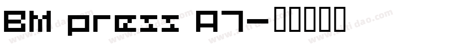 BM press A7字体转换
